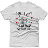Sorry, I have plans with my dog (Miniature Schnauzer) T-shirt