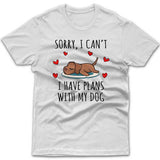 Sorry, I have plans with my dog (Vizsla) T-shirt