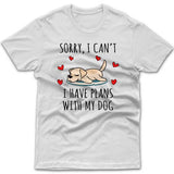 Sorry, I have plans with my dog (Labrador Retriever) T-shirt