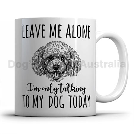 leave-me-alone-i-only-talk-to-poodle-mug