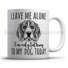 leave-me-alone-i-only-talk-to-beagle-mug