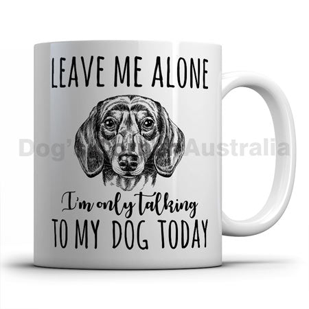 leave-me-alone-i-only-talk-to-dachshund-mug