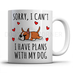 Sorry I can't, I have plans with my Boxer Mug