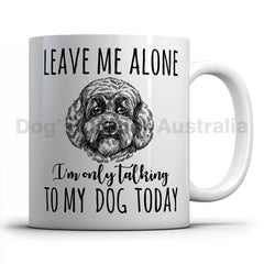 leave-me-alone-i-only-talk-to-cavoodle-mug