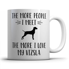 the-more-people-i-meet-vizsla-coffee-mug