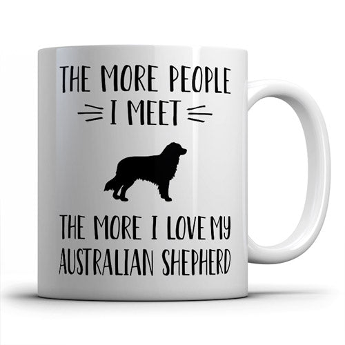 the-more-people-i-meet-australian-shepherd-coffee-mug