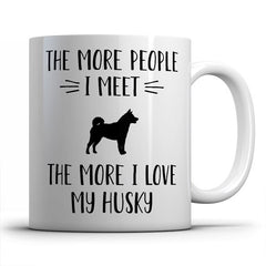 the-more-people-i-meet-husky-coffee-mug