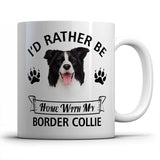 I'd rather be home with my Border Collie Mug