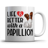 Life is better witn a Papillon - Mug