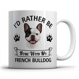 I'd rather be home with my French Bulldog Mug