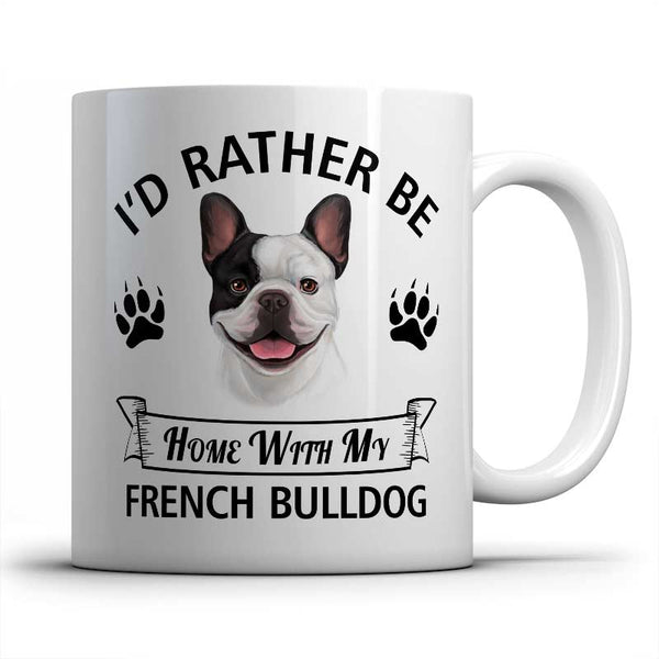 I'd rather be home with my French Bulldog Mug
