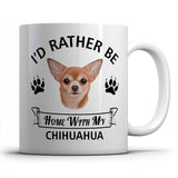 I'd rather be home with my Chihuahua Mug