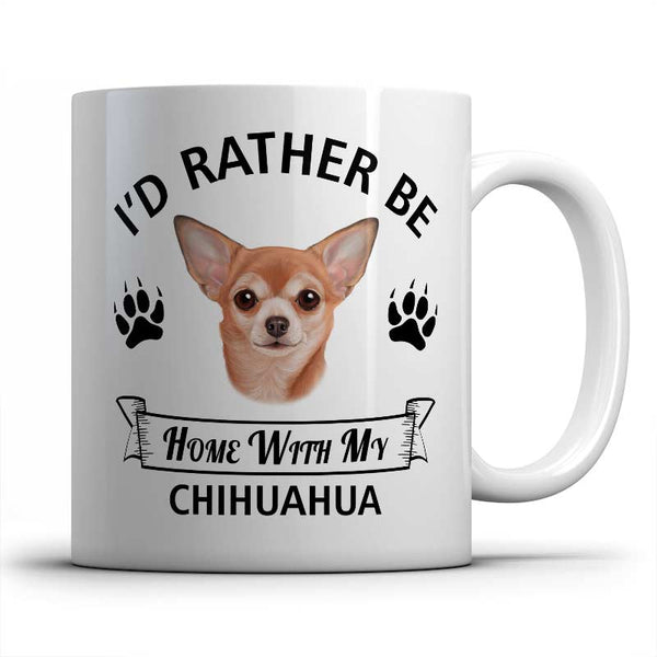 I'd rather be home with my Chihuahua Mug