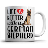 Life is better witn a German Shepherd - Mug