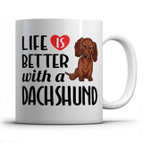 Life is better witn a Dachshund - Mug