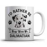 I'd rather be home with my Dalmatian Mug