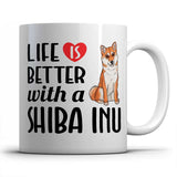 Life is better witn a Shiba Inu - Mug
