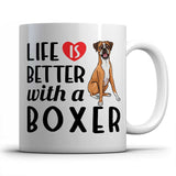 Life is better witn a Boxer - Mug