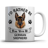 I'd rather be home with my German Shepherd Mug
