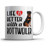 Life is better witn a Rottweiler - Mug