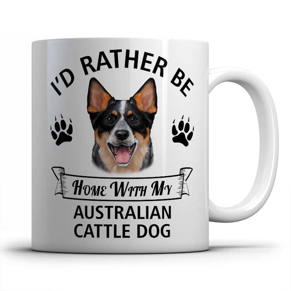 I'd rather be home with my Australian Cattle Dog Mug
